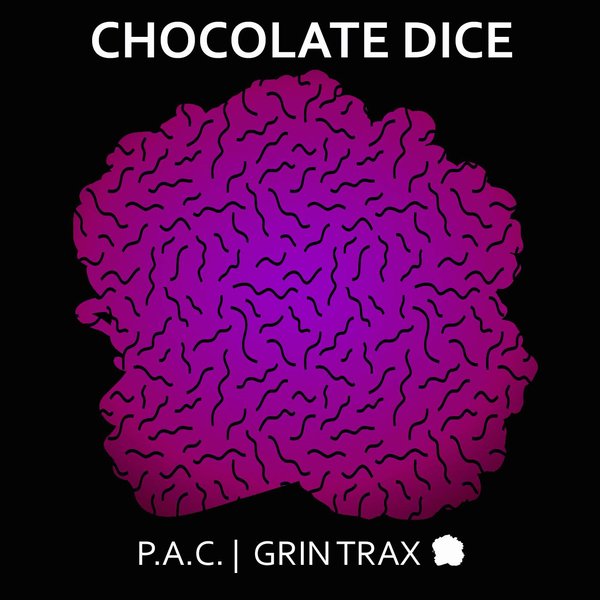 Chocolate Dice - P.A.C. / Grin Trax