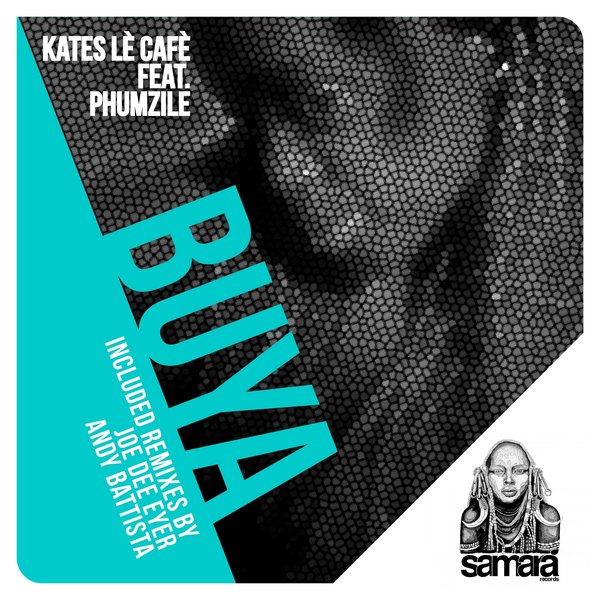 Kates Lè Cafè feat. Phumzile - Buya / Samarà Records