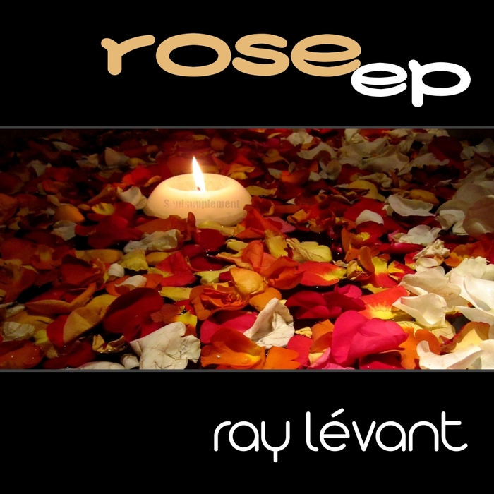 Ray Levant - Rose / Soulsupplement