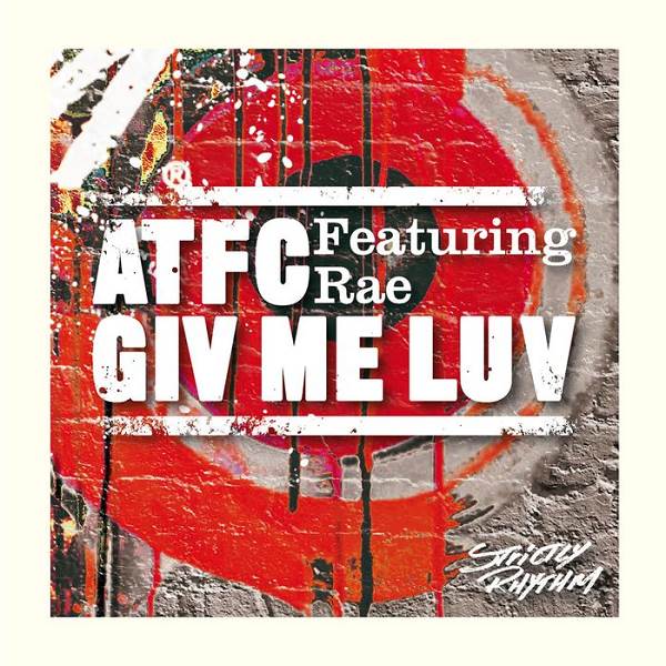 Atfc feat Rae - Giv Me Luv / Strictly Rhythm