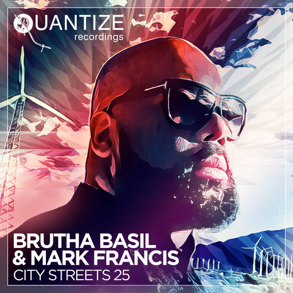 Brutha Basil & Mark Francis - City Streets 25 / Quantize Recordings Inc.