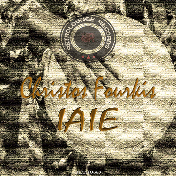 Christos Fourkis - Iaie / Retrolounge Records