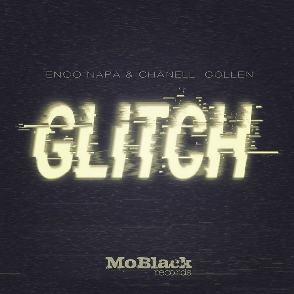 Enoo Napa & Chanell Collen - Glitch / MoBlack Records