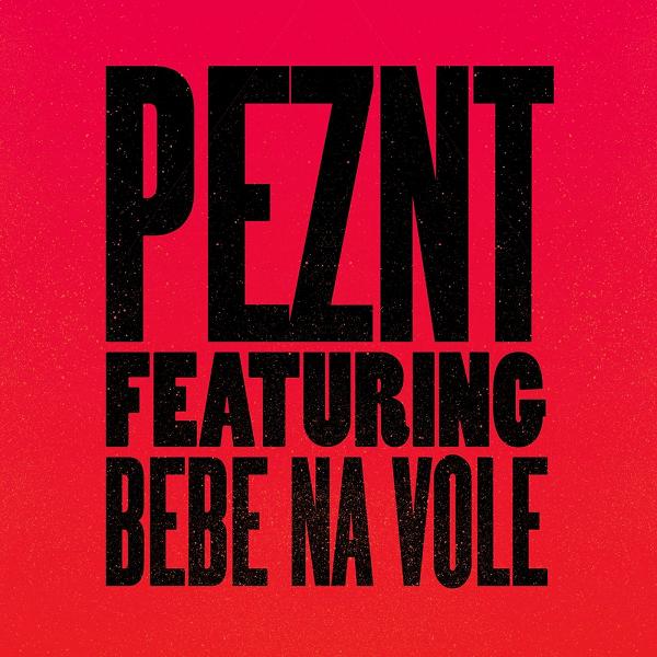 PEZNT feat. Bebe Na Vole - Can You Feel / Glasgow Underground