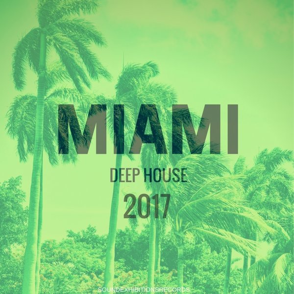 VA - Miami 2017 Deep House / Sound-Exhibitions-Records