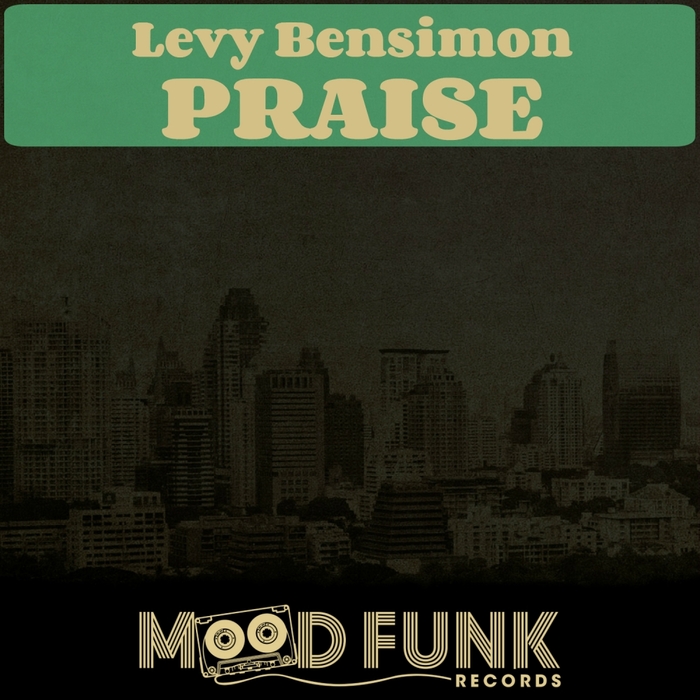 Levy Bensimon - Praise / Mood Funk
