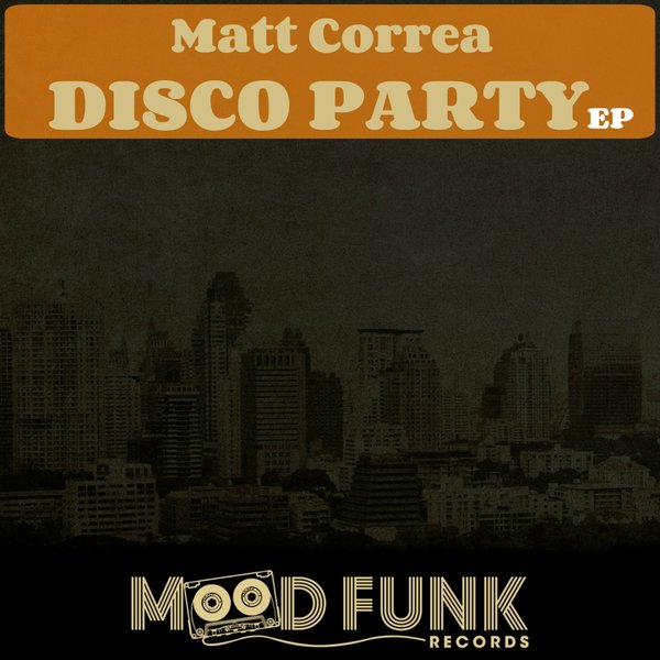 Matt Correa - Disco Party EP / Mood Funk
