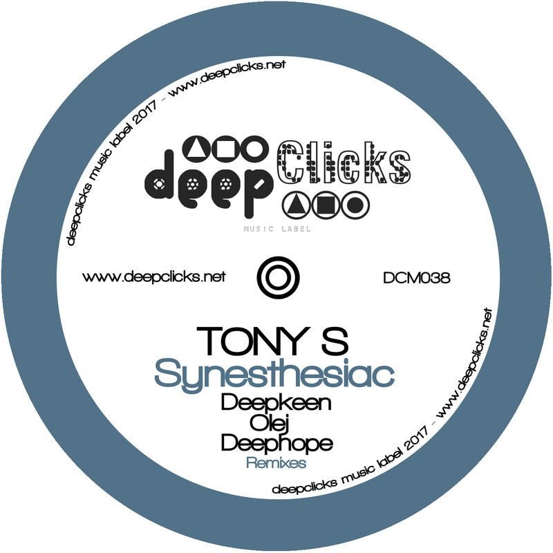 Tony S - Synesthesiac Remixes / Deep Clicks