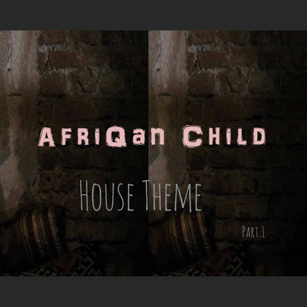 AfriQan Child - House Theme Part.1 / Black Roots Records