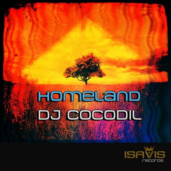 Dj Cocodil - Homeland / ISAVIS Records