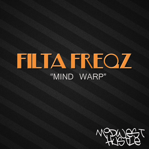 Filta Freqz - Mind Warp / Midwest Hustle