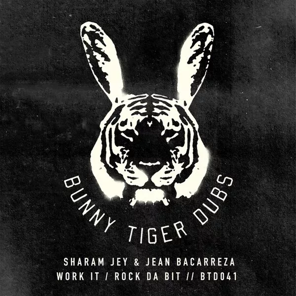 Sharam Jey & Jean Bacarreza - Work It - Rock Da Bit / Bunny Tiger Dubs