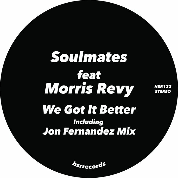 Soulmates (ITA) ft Morris Revy - We Got It Better / HSR Records