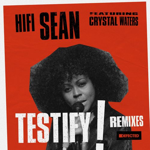 Hifi Sean ft Crystal Waters - Testify [Remixes] / Defected