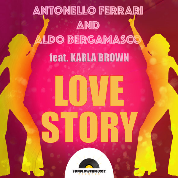 Ferrari & Bergamasco feat. Karla Brown - Love Story / Sunflowermusic Records