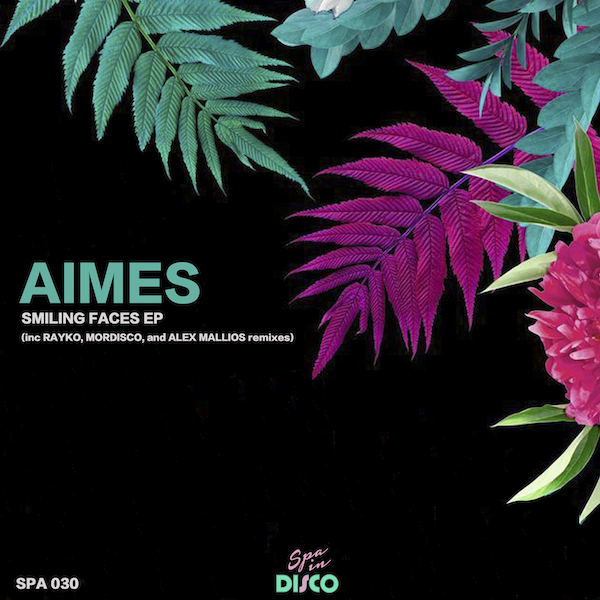 AIMES - Smiling Faces EP / Spa In Disco