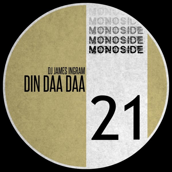 DJ James Ingram - Din Daa Daa / MONOSIDE