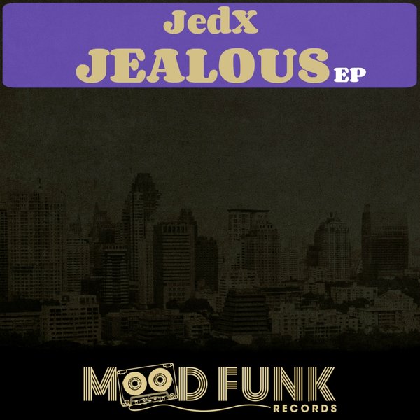 JedX - Jealous EP / Mood Funk Records