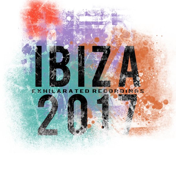 VA - Exhilarated Recordings Ibiza 2017 / Exhilarated Recordings