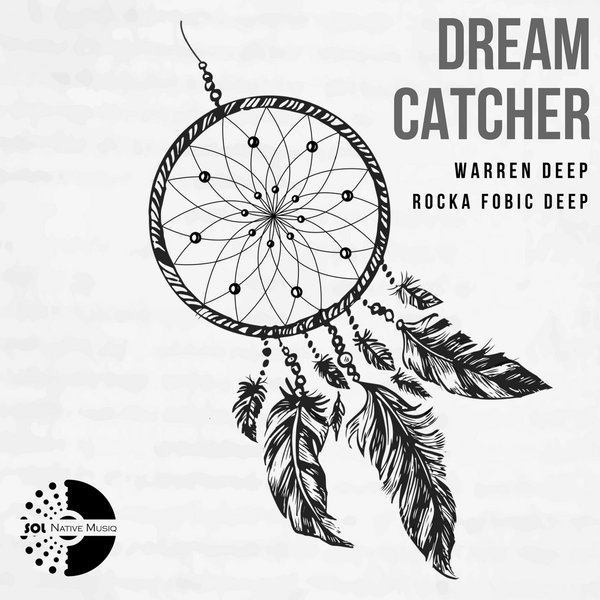 Warren Deep & Rocka Fobic Deep - Dreamcatcher / Sol Native MusiQ