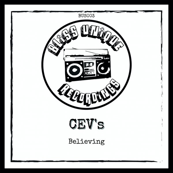 CEV's - Believing / Bliss Unique Recordings