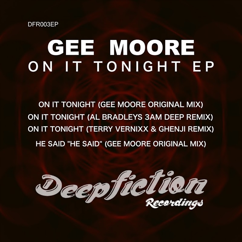 Gee Moore - On It Tonight EP / Deepfiction