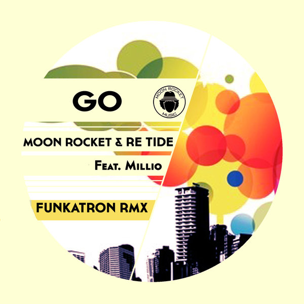 Moon Rocket & Re-Tide feat.Millio - Go / Moon Rocket Music