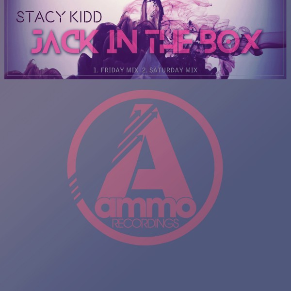 Stacy Kidd - Jack In The Box / Ammo Recordings