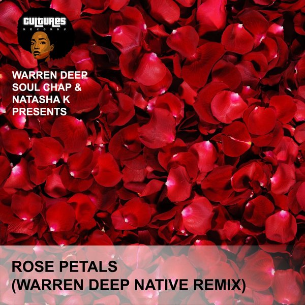 Warren Deep & Soul Chap & Natasha K - Rose Petals / Cultures Records