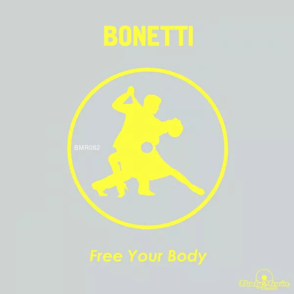Bonetti - Free Your Body / Body Movin Records