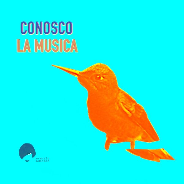 Conosco - La Musica / Emerald & Doreen Records