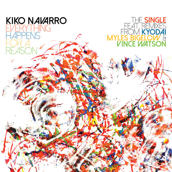 Kiko Navarro - Everything Happens For A Reason – The Single + Remixes / BBE