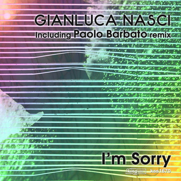 Gianluca Nasci - I’m Sorry / King Street