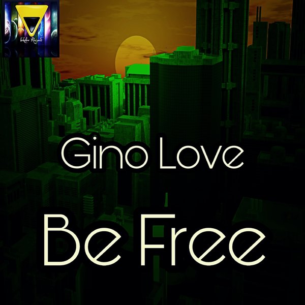 Gino Love - Be Free / Veksler