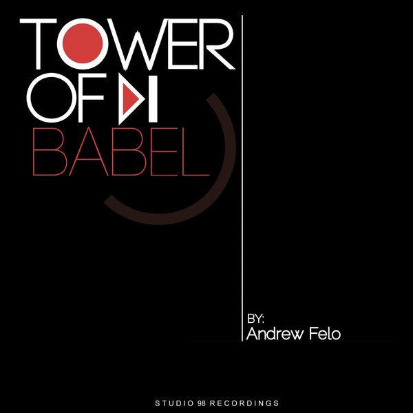 Andrew Felo - Tower Of Babel / Studio 98 Recordings