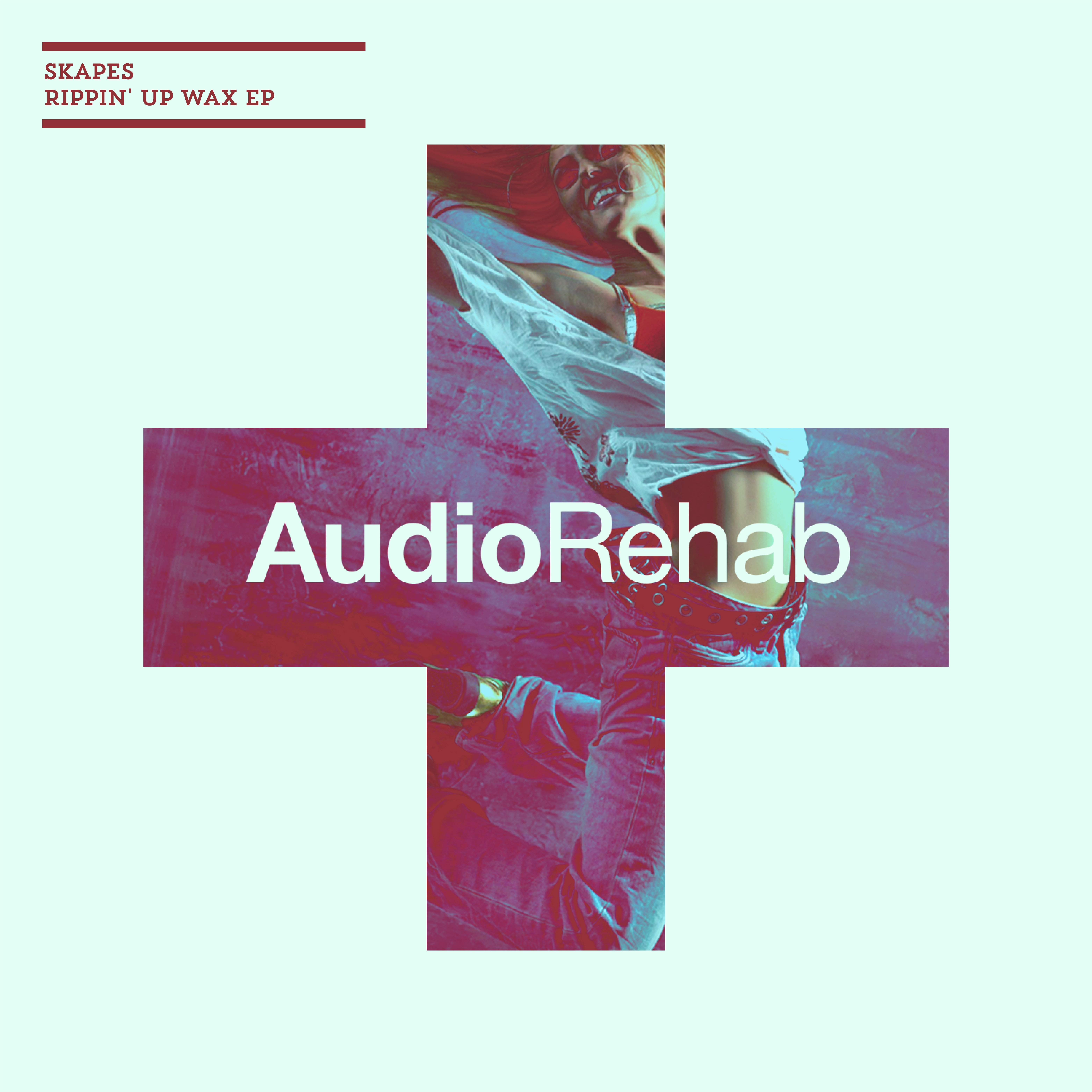 Skapes - Rippin' Up Wax EP / Audio Rehab