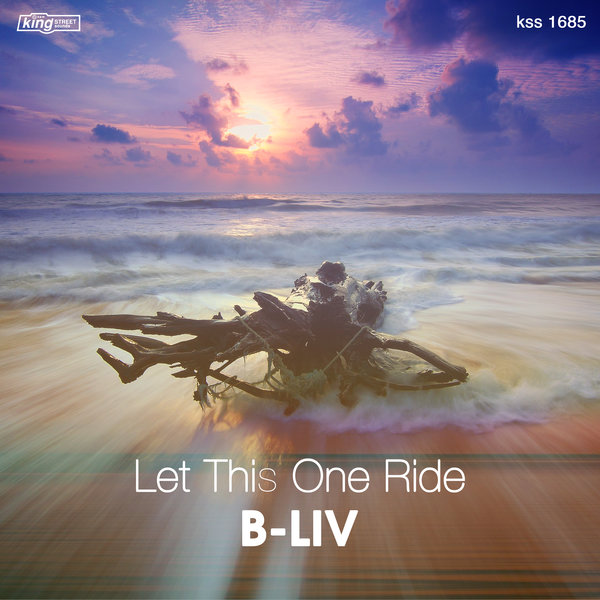 B-Liv - Let This One Ride / King Street Sounds