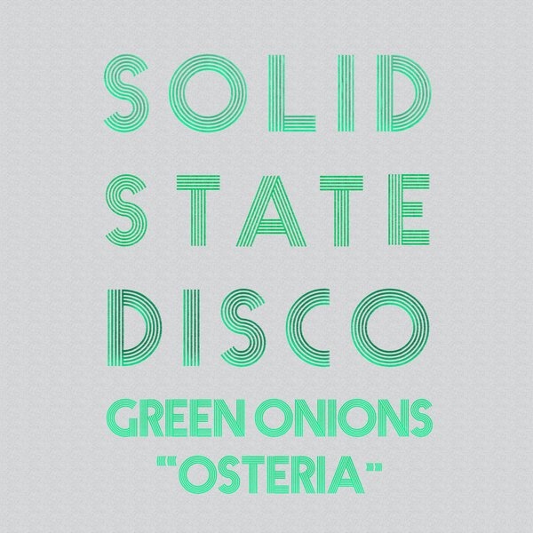 Green Onions - Osteria / Solid State Disco