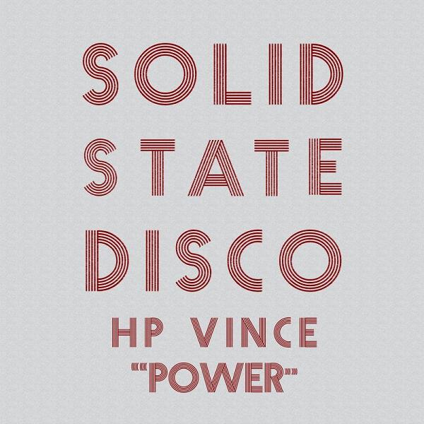 HP Vince - Power / Solid State Disco