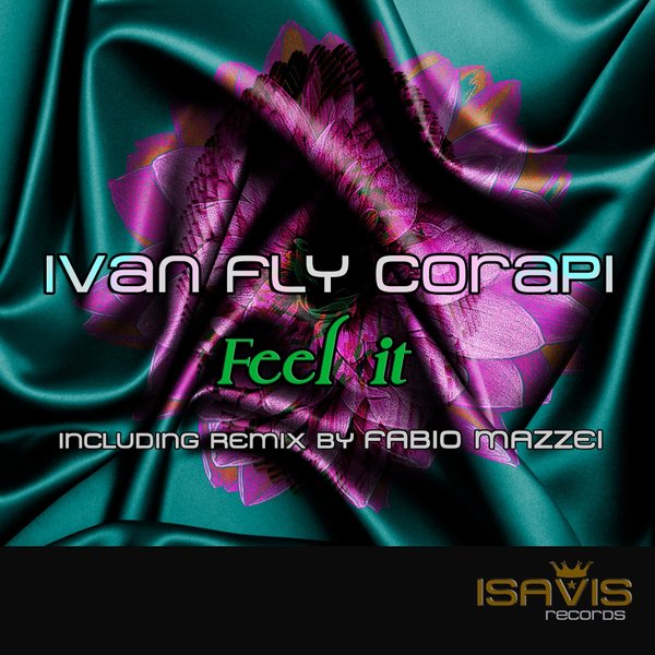 Ivan Fly Corapi - Feel It / ISAVIS Records