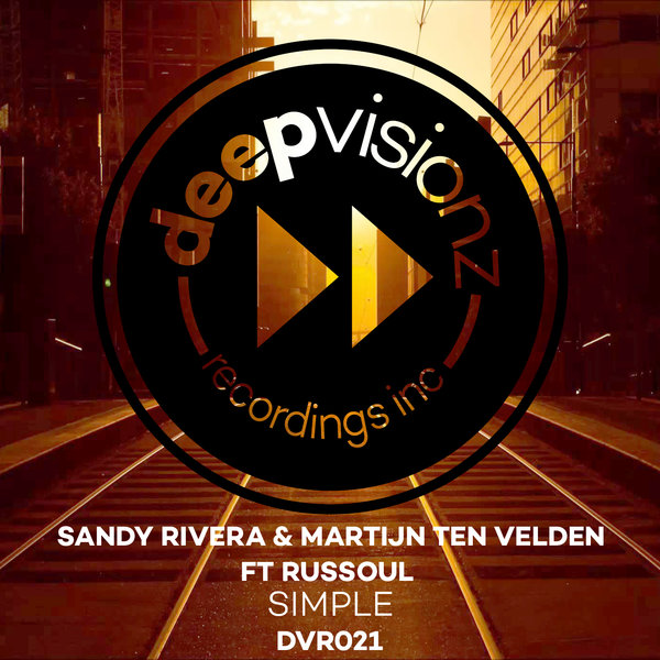Sandy Rivera & Martijn Ten Velden feat. Russoul - Simple / deepvisionz