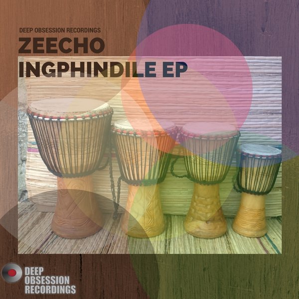 Zeecho - Ingphindile: EP / Deep Obsession Recordings