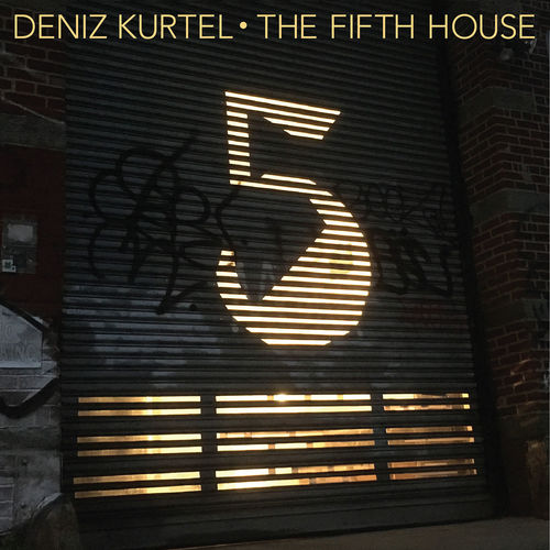 Deniz Kurtel - The Fifth House / Crosstown Rebels