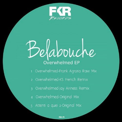 Belabouche - Overwhelmed EP / FKR