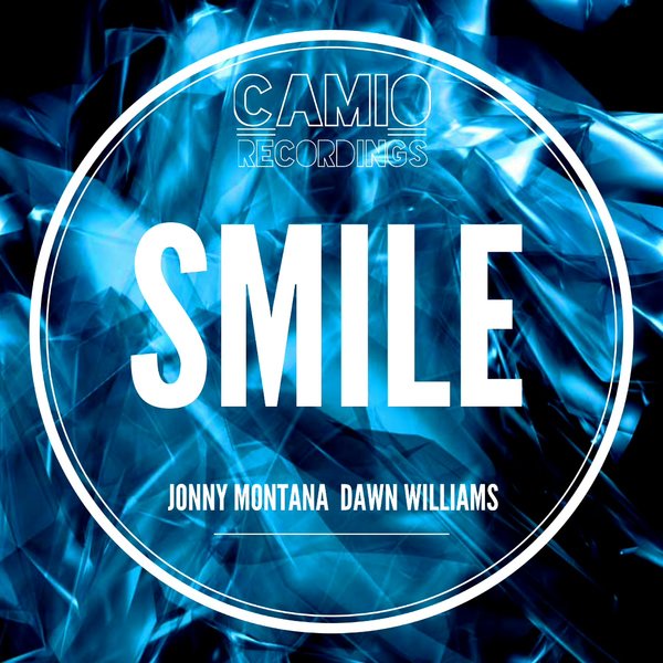 Jonny Montana | Dawn Williams - Smile / Camio