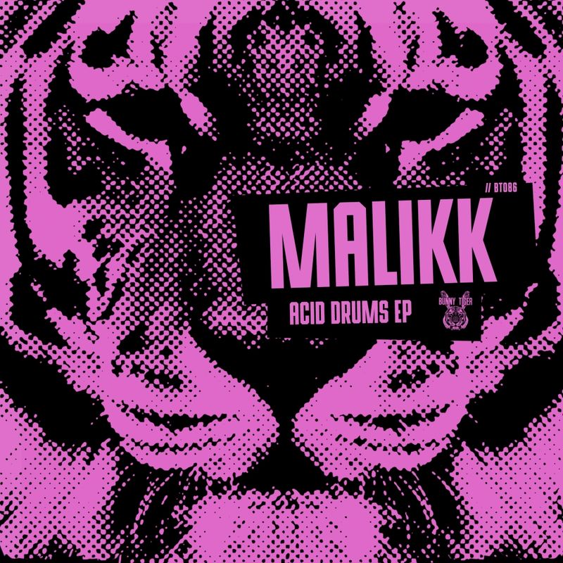 Malikk - Acid Drums EP / Bunny Tiger