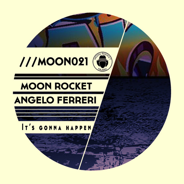 Moon Rocket & Angelo Ferreri - It's Gonna Happen / Moon Rocket Music
