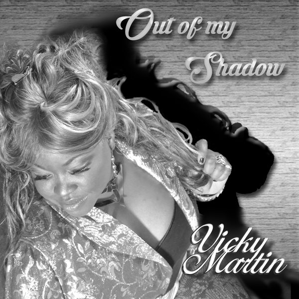 Vicky Martin - Out Of My Shadow / MuVic Entertainment