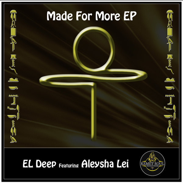 El Deep - Made For More EP / Kemet Soul Records