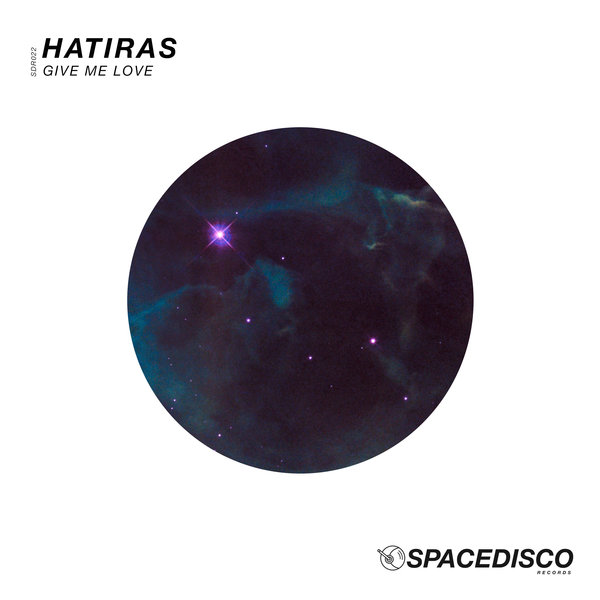 Hatiras - Give Me Love / Spacedisco Records